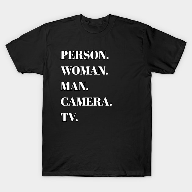 person woman man camera tv Sayings T-Shirt by Eldorado Store